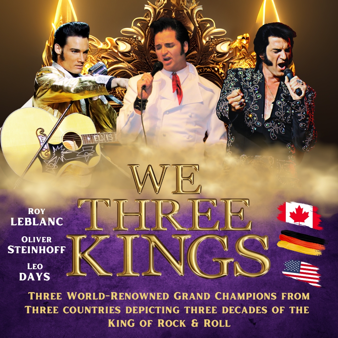 We Three Kings: The Multinational Tribute to Elvis Presley ~ COLLINGWOOD, ON - MATINEE